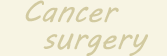Cancer surgery